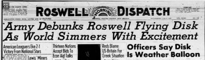 Headline from the Roswell Morning Dispatch, the now defunct sister newspaper to the Roswell Daily Record announcing that the famous UFO crash in Roswell was likely a weather balloon. Headline from the Roswell Morning Dispatch, the now defunct sister newspaper to the Roswell Daily Record announcing that the famous UFO crash in Roswell was likely a weather balloon.